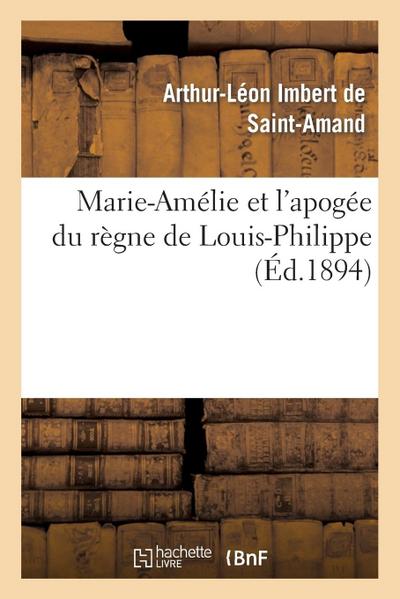 Marie-Amélie Et l’Apogée Du Règne de Louis-Philippe