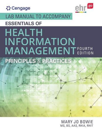 Lab Manual for Bowie’s Essentials of Health Information Management: Principles and Practices, 4th