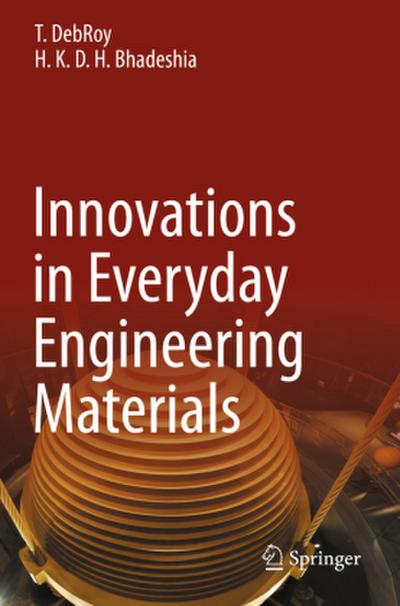 Innovations in Everyday Engineering Materials