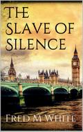The Slave of Silence