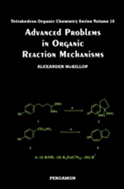 Advanced Problems in Organic Reaction Mechanisms