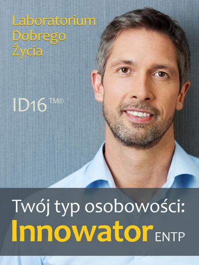 Twój typ osobowosci: Innowator (ENTP)