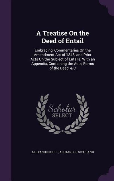 A Treatise On the Deed of Entail