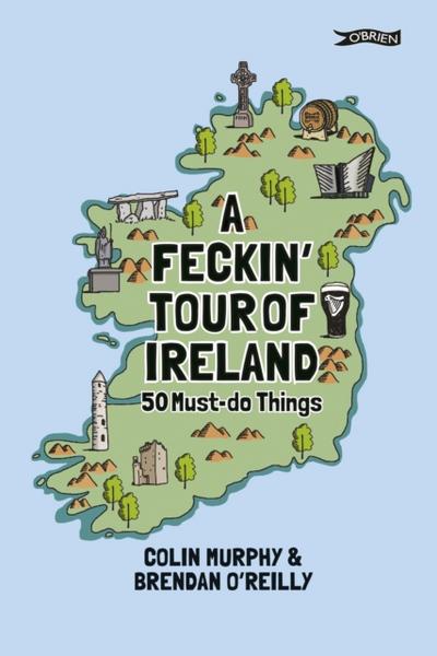 A Feckin’ Tour of Ireland