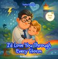 I’d Love You Through Every Storm