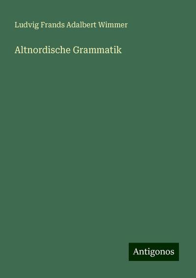 Wimmer, L: Altnordische Grammatik