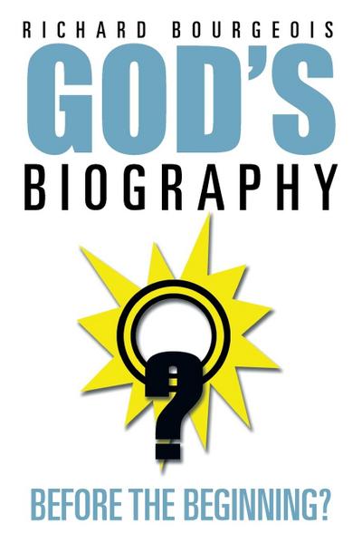 God’s Biography...Before the Beginning?