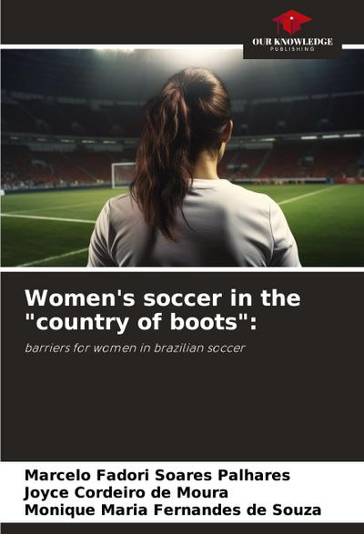 Women’s soccer in the "country of boots":