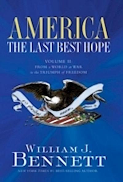 America: The Last Best Hope (Volume II)