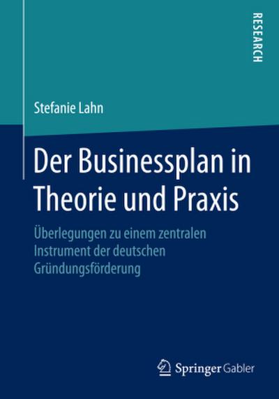 Der Businessplan in Theorie und Praxis