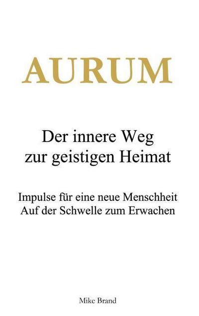 AURUM - Der innere Weg zur geistigen Heimat