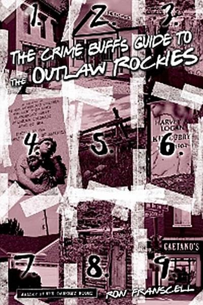 Crime Buff’s Guide to the Outlaw Rockies