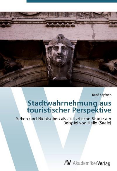 Stadtwahrnehmung aus touristischer Perspektive