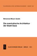 Die mamlukische Architektur der Stadt Gaza von Mohamed-Moain Sadek | Ebook