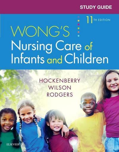 Study Guide for Wong’s Nursing Care of Infants and Children
