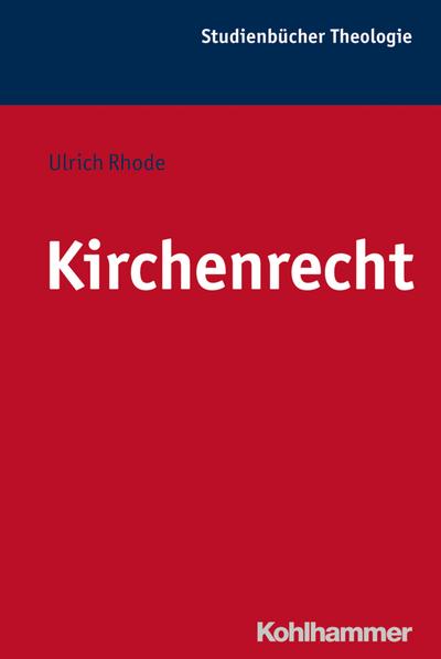Kirchenrecht (Kohlhammer Studienbücher Theologie, Band 24)