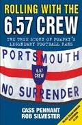 Rolling with the 6.57 Crew - The True Story of Pompey’s Legendary Football Fans
