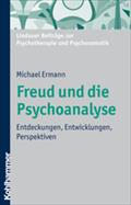 Freud und die Psychoanalyse - Michael Ermann