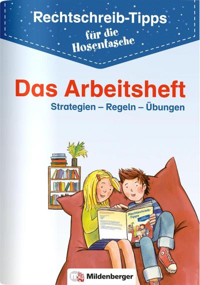 Rechtschreib-Tipps für die Hosentasche - Das Arbeitsheft