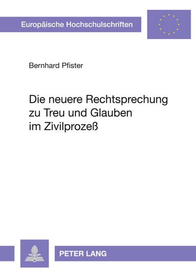 Die neuere Rechtsprechung zu Treu und Glauben im Zivilprozeß