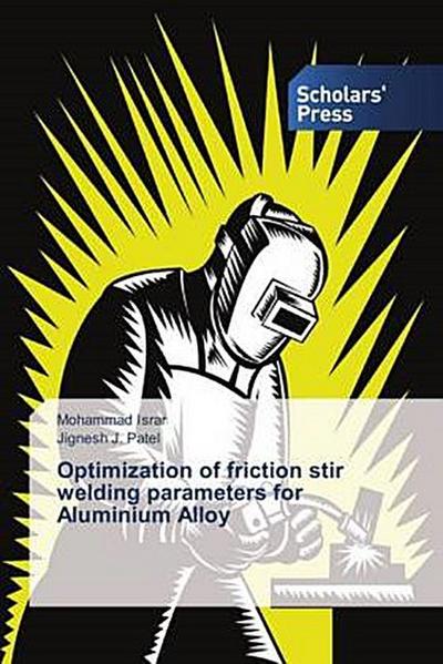 Optimization of friction stir welding parameters for Aluminium Alloy