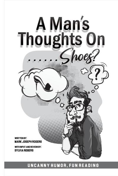 A Man’s Thoughts On Shoes?