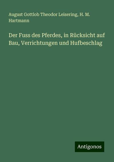 Leisering, A: Fuss des Pferdes, in Rücksicht auf Bau, Verric