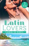 Latin Lovers: Claiming The Heiress: Claimed for the Leonelli Legacy (Wedlocked!) / Claiming His Wife / The Society Bride