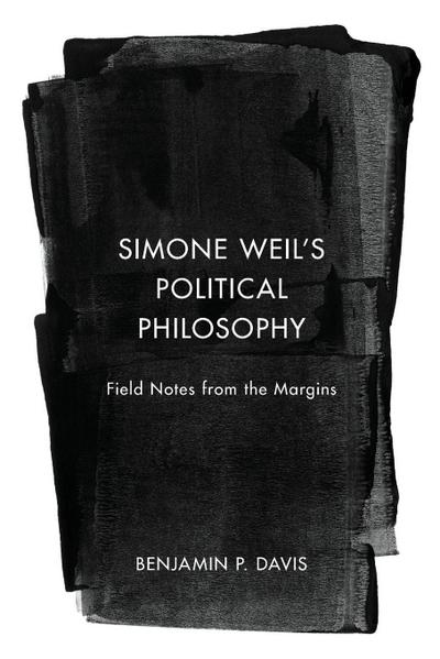 Simone Weil’s Political Philosophy
