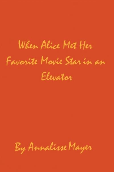 When Alice Met Her Favorite Movie Star in an Elevator
