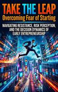 Take the Leap: Overcoming Fear of Starting
