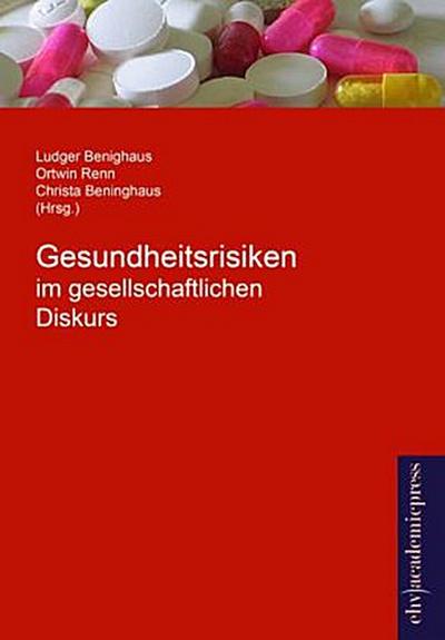 Gesundheitsrisiken im gesellschaftlichen Diskurs