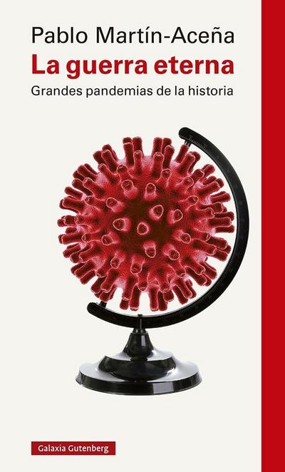 La guerra eterna : grandes pandemias en la historia