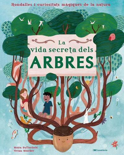 La vida secreta dels arbres : Rondalles i curiositats màgiques de la natura