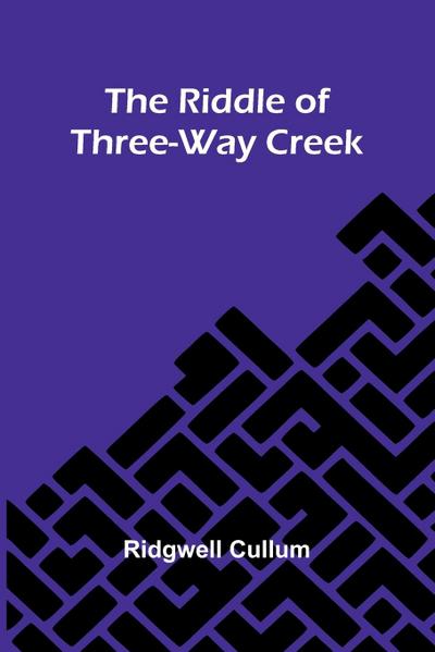 The Riddle Of Three-Way Creek