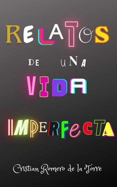 Relatos de una vida imperfecta.