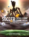 Soccer - Football Learning-Teaching and Success