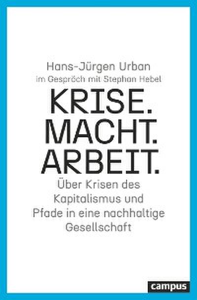 Krise. Macht. Arbeit.