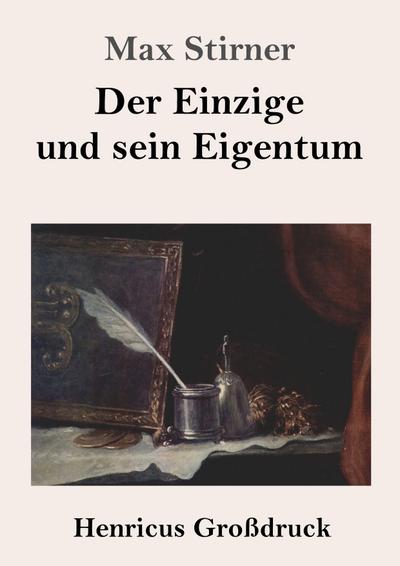 Der Einzige und sein Eigentum (Großdruck)