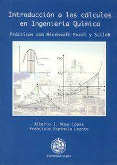 Introducción a los cálculos en ingeniería química : prácticas con Microsoft Excel y Scilab