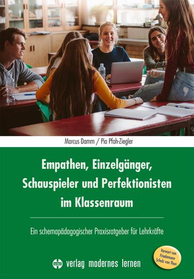 Empathen, Einzelgänger, Schauspieler und Perfektionisten im Klassenraum