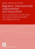 Migration, transnationale Lebenswelten und Gesundheit