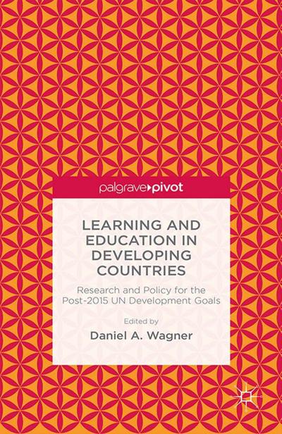 Learning and Education in Developing Countries: Research and Policy for the Post-2015 UN Development Goals
