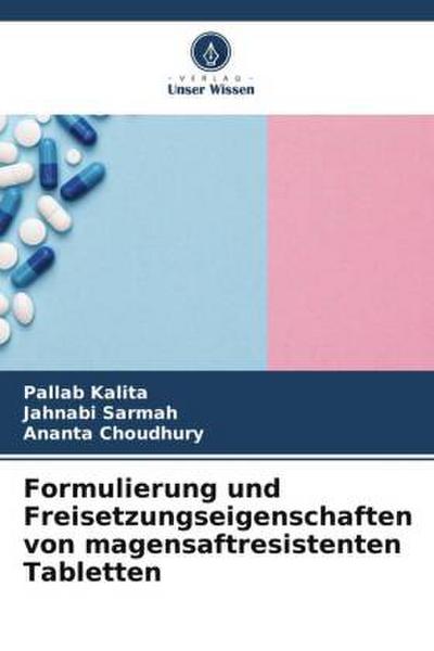 Formulierung und Freisetzungseigenschaften von magensaftresistenten Tabletten