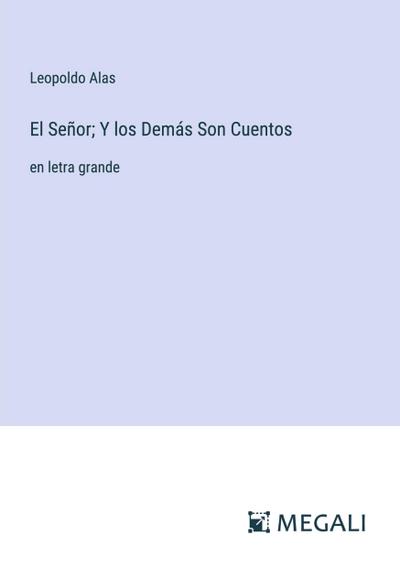 El Señor; Y los Demás Son Cuentos