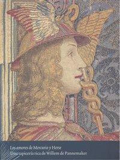Los amores de Mercurio y Herse : una tapicería rica de Willem de Pannemaker