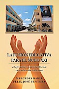 La Fusión Educativa Para El Siglo Xxi