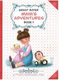 Maya’s Adventures Book 1