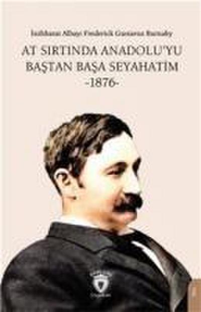 At Sirtinda Anadoluyu Bastan Basa Seyahatim -1876