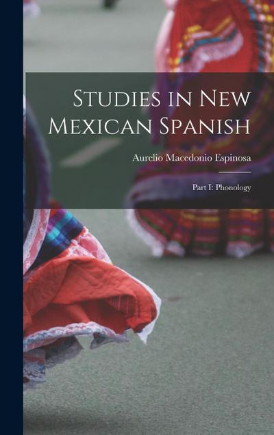 Studies in New Mexican Spanish: Part I: Phonology
